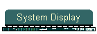 System Display